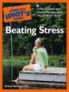 The Complete Idiot's Guide to Beating Stress